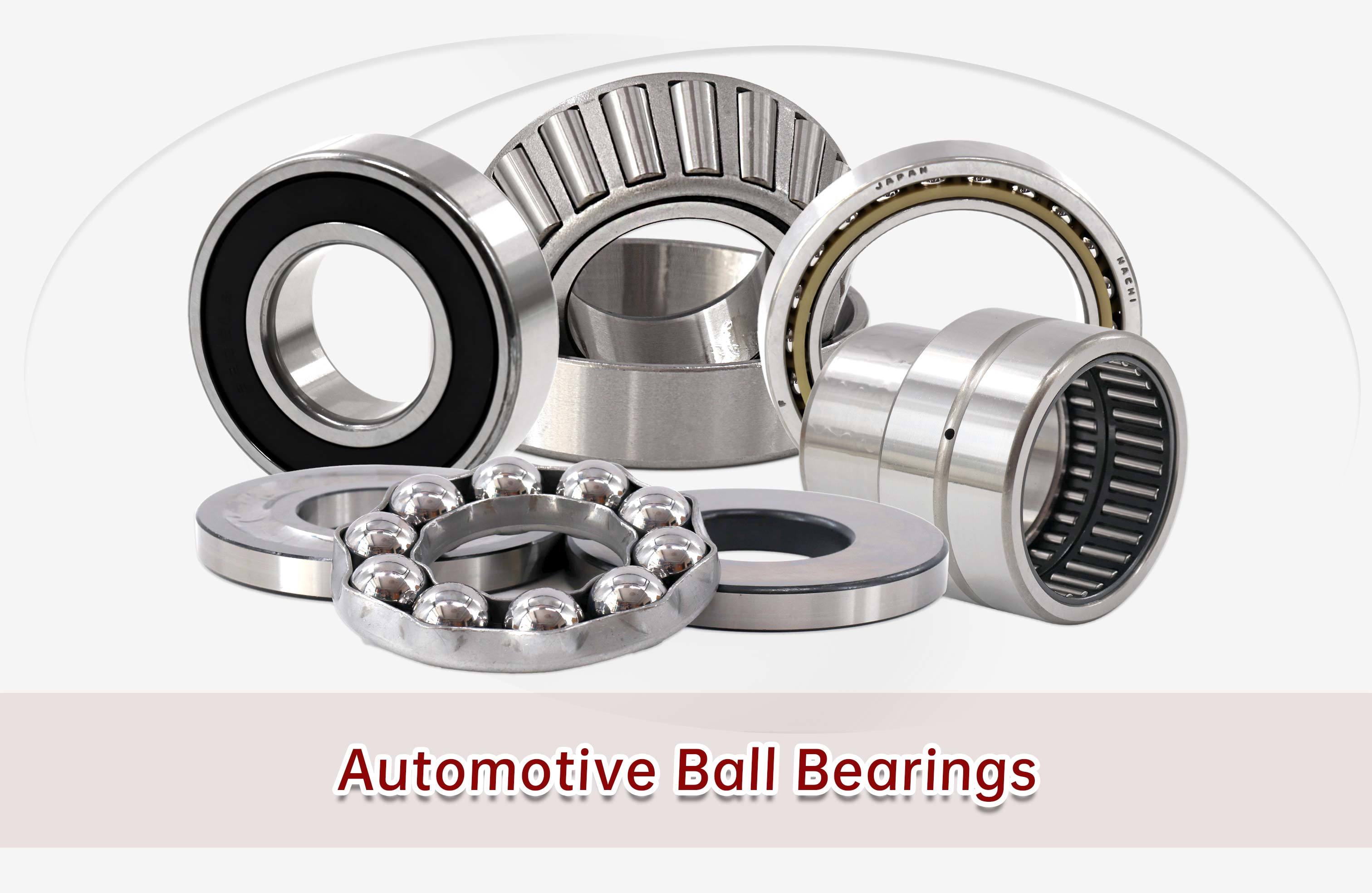 Najnowsze blogi firmy Wytrzymałe łożyska kulkowe samochodowe: popularne modele, zastosowania i przewodnik instalacyjny